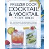 Freezer Door Cocktail & Mocktail Recipe Book