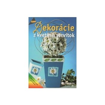 Dekorácie z kvetín a servítok - J. Páleník