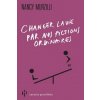 Changer la vie par nos fictions ordinaires