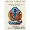 Maitrea buddha sútra aneb prázdnota... matka dědiců nesmrtelnosti - Lumír Láska