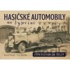 Hasičské automobily na Vysočině: první polovina 20. století - Ivo Havlík, Karel Černý