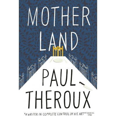 Mother Land - Paul Theroux