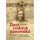 Život českých panovníků - Králové a královny jak je neznáte - Hana Kneblová