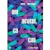 Oni nevědí, co činí - Jussi Valtonen