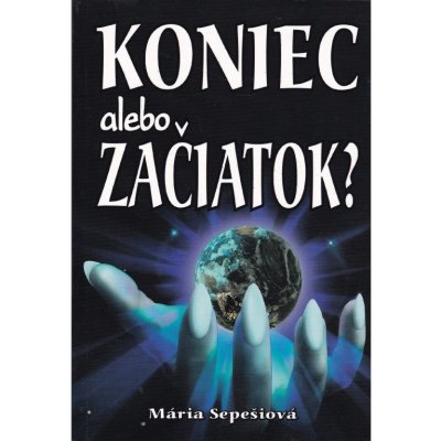 Koniec alebo začiatok? - Mária Sepešiová