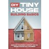DIY Tiny House Building Basics