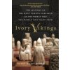 Ivory Vikings: The Mystery of the Most Famous Chessmen in the World and the Woman Who Made Them (Nancy Marie Brown)()