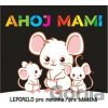 Ahoj mami - Leporelo pro miminka / pre bábätká