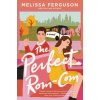 The Perfect Rom-Com (FERGUSON MELISSA)(Brožovaná)