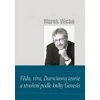 Věda, víra, Darwinova teorie a stvoření podle knihy Genesis - Marek Vácha