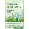 Triumf mesta - Edward Glaeser