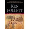 Pád titanov - 1 diel trilógie Storočie - Ken Follett