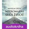 Nepromarni svůj život
