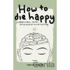 How To Die Happy - Martin O'Toole