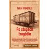 Po stopách tragédie - Kamenec Ivan
