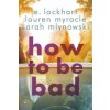 How to Be Bad