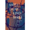Lovci švábů - Matěj Dadák