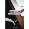 SAP Scm: A Complete Manual: Supply Chain & Business Processes in SAP