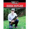 Choosing and Shooting the Diana Outlaw: Master This Outstanding PCP Air Rifle Archer Stephen W.Paperback