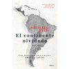 El Continente Olvidado: Una Historia de la Nueva América Latina