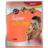 Super juicing Zdravé recepty k nejnovějšímu trendu juicingu