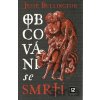 Obcování se smrtí - Jesse Bullington