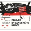 Poklad byzantského kupce - Václav Erben; Tomáš Jirman