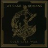 CD We Came As Romans: Cold Like War