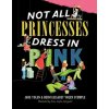 Not All Princesses Dress in Pink (Jane Yolen)(Pevná)
