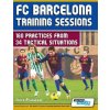 FC Barcelona Training Sessions - 160 Practices from 34 Tactical Situations (Athanasios Terzis)(Brožovaná)