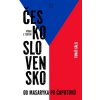 Československo. Od Masaryka po Čaputovú