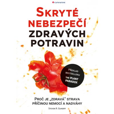 Skryté nebezpečí zdravých potravin - Steven R. Gundry