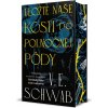 Uložte naše kosti do polnočnej pôdy - V. E. Schwab