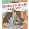 Charlie & Mouse & Grumpy