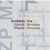 Architekt Zdeněk Plesník / Vila Miroslava Zikmunda | Petr Všetečka, Rostislav Švácha
