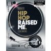 Hip Hop Raised Me - DJ Semtex