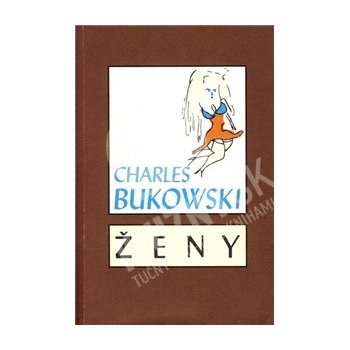 Ženy - Charles Bukowski