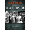 Hannah Arendt and the Negro Question