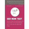 Der Mom Test: Wie Sie Kunden richtig interviewen und herausfinden, ob Ihre Geschäftsidee gut ist - auch wenn Sie dabei jeder anlügt. (Rob Fitzpatrick,Anastasia Podolean,Daniel Bartel)(Brožovaná)
