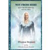 Not from Here: Selected UFO Articles, Volume 3 (Preston Dennett,Christina Kesara Dennett)(Brožovaná)