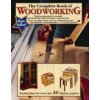The Complete Book of Woodworking: Step-By-Step Guide to Essential Woodworking Skills, Techniques and Tips (Carpenter Tom)