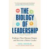 The Biology of Leadership (Carl Oxholm)(Brožovaná)