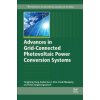 Advances in Grid-Connected Photovoltaic Power Conversion Systems (Yang,Yongheng (Department of Energy Technology,Aalborg University,Aalborg,Denmark),Kim,Katherine A. (Ulsan National Institute of Scien