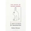 The Shape of Things Unseen - Adam Zeman, Bloomsbury Publishing (UK)