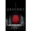The Descent: Book Three of the Taker Trilogyvolume 3 (Katsu Alma)