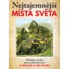 Nejtajemnější místa světa - Dagmar Garciová, Jan Kukrál, Pavel Polcar, Václav Roman, Pavel Šmejkal