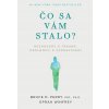 Čo sa vám stalo? (Bruce D. Perry, Oprah Winfrey)