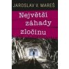 Největší záhady zločinu - Jaroslav V. Mareš