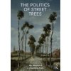 Politics of Street Trees (Jan Woudstra,Camilla Allen)(Brožovaná)
