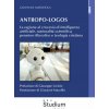 Antropo-logos. La ragione al crocevia di intelligenza artificiale, razionalità scientifica, pensiero filosofico e teologia cristiana